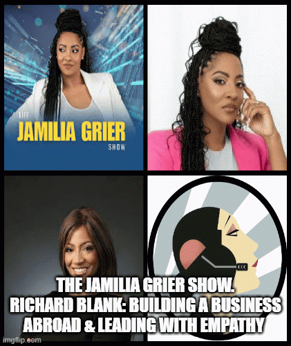 The-Jamilia-Grier-Show.-Richard-Blank-Building-a-Business-Abroad-Leading-with-Empathy.gif